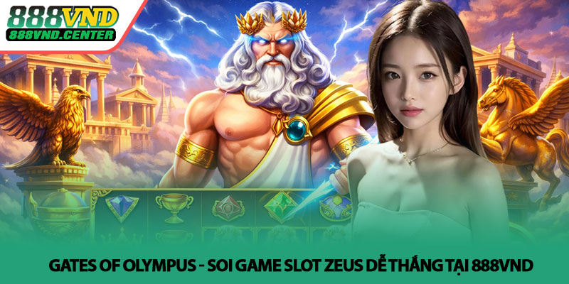 Gates of Olympus - Soi game slot Zeus dễ thắng tại 888VND 8 Gates of Olympus - Soi game slot Zeus dễ thắng tại 888VND